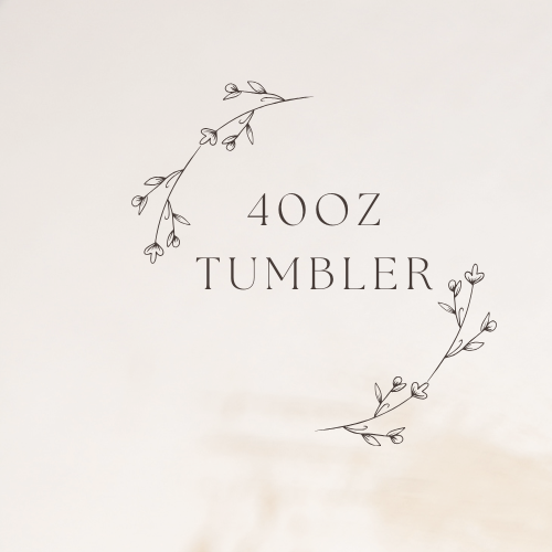 40oz Tumblers